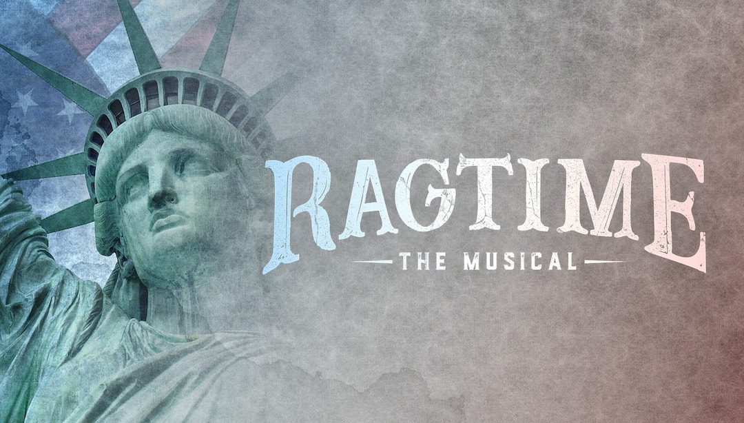 Take a Historic Look at Turn-of-the-Century America in Ragtime!